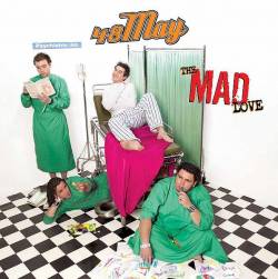 48May : The Mad Love